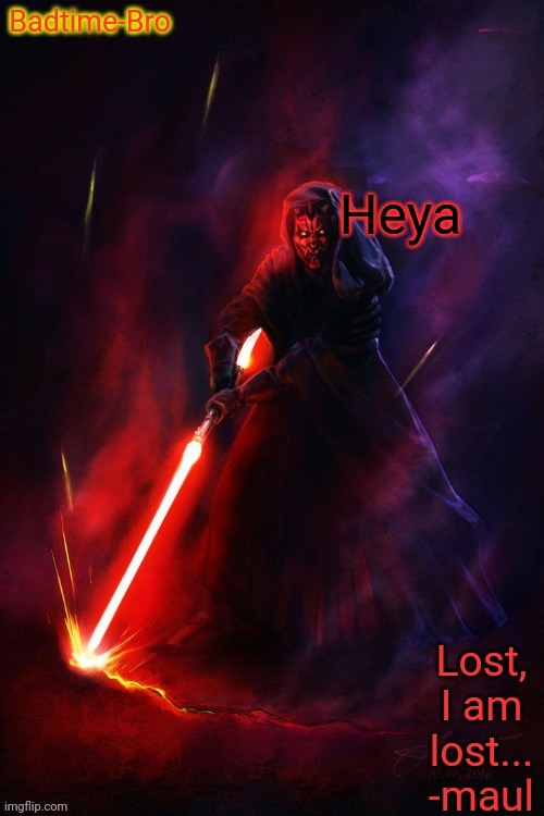 ÆEEEEEEEEEEEEE | Heya | image tagged in badtimes maul announcement | made w/ Imgflip meme maker