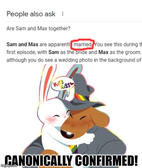 I've seen a lot of people post about these, So I did a little research and I found out why! | CANONICALLY CONFIRMED! | image tagged in lgbt,married,comics/cartoons,sam and max,canon | made w/ Imgflip meme maker
