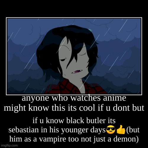 i found young sebastian in adventure time???? | image tagged in demotivationals | made w/ Imgflip demotivational maker