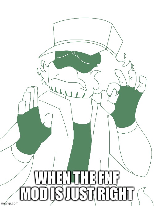 YESH | WHEN THE FNF MOD IS JUST RIGHT | image tagged in smoke em out struggle,friday night funkin,garcello | made w/ Imgflip meme maker