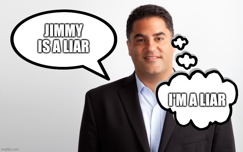 Cenk Uygur | JIMMY IS A LIAR; I'M A LIAR | image tagged in cenk uygur | made w/ Imgflip meme maker