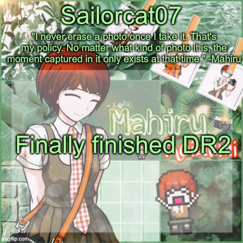 Sailor's Mahiru temp | Finally finished DR2 | image tagged in sailor's mahiru temp | made w/ Imgflip meme maker