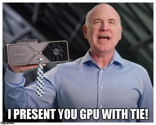 nvidia new invention |  I PRESENT YOU GPU WITH TIE! | image tagged in tie,nvidia,bald,ceo | made w/ Imgflip meme maker