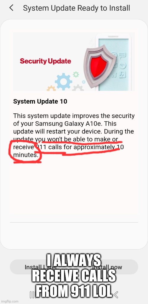 What!? | I ALWAYS RECEIVE CALLS FROM 911 LOL | image tagged in what | made w/ Imgflip meme maker