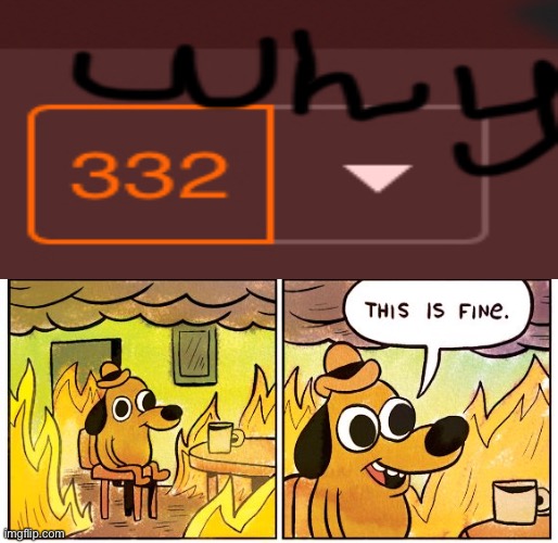 Yup | image tagged in memes,this is fine | made w/ Imgflip meme maker