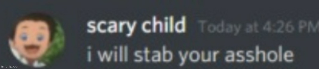 image tagged in i will stab your asshole | made w/ Imgflip meme maker