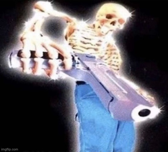 Skeleton in Jeans Packing Heat | image tagged in skeleton,heat,jeans | made w/ Imgflip meme maker