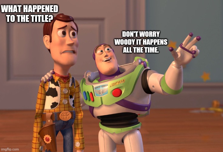 Fnf is not an angel or my friend of the galaxy who I know who I was like I had to |  WHAT HAPPENED TO THE TITLE? DON'T WORRY WOODY IT HAPPENS ALL THE TIME. | image tagged in memes | made w/ Imgflip meme maker