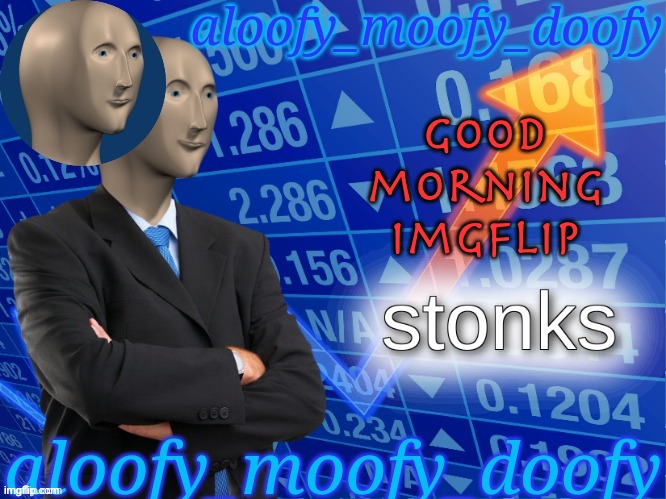 ayy | good morning imgflip | image tagged in aloofy_moofy_doofy announcement template | made w/ Imgflip meme maker