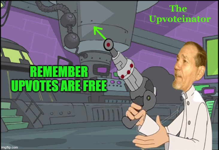 up votes are free | REMEMBER UPVOTES ARE FREE | image tagged in dr lewfensshmrtz upvoteinator,kewlew | made w/ Imgflip meme maker