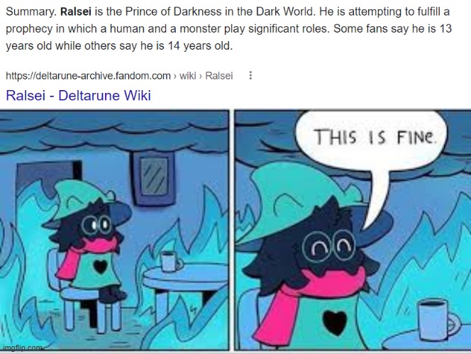 Yet there is tons or Ralsei r34. | image tagged in deltarune this is fine | made w/ Imgflip meme maker