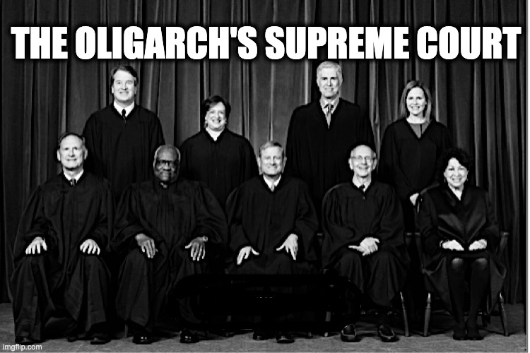 THE OLIGARCH'S SUPREME COURT | image tagged in memes,scotus,white supremacy,oligarchy,kkk,usa | made w/ Imgflip meme maker
