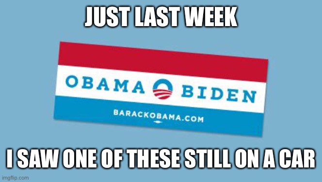 JUST LAST WEEK I SAW ONE OF THESE STILL ON A CAR | made w/ Imgflip meme maker