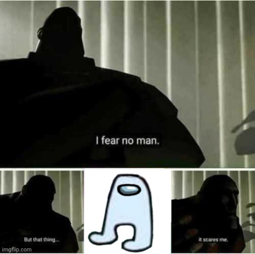 DON'T DO IT DON'T DO IT DON'T DO IT DON'T DO IT DON'T DO IT DON'T DO IT DON'T DO IT DON'T DO IT DON'T DO IT DON'T DO IT | image tagged in i fear no man | made w/ Imgflip meme maker