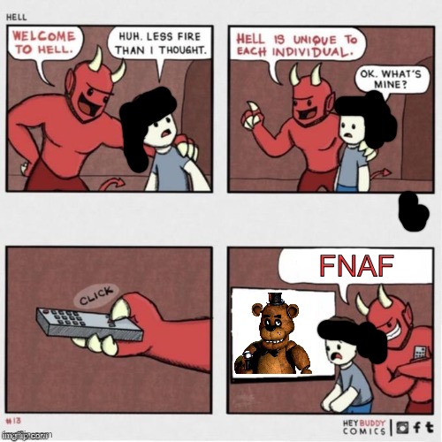 My sister doesn’t like fnaf | FNAF | image tagged in welcome to hell,fnaf,my sister,fnaf haters | made w/ Imgflip meme maker
