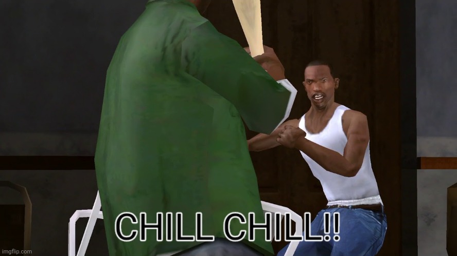 Gta chill chill | image tagged in gta chill chill | made w/ Imgflip meme maker