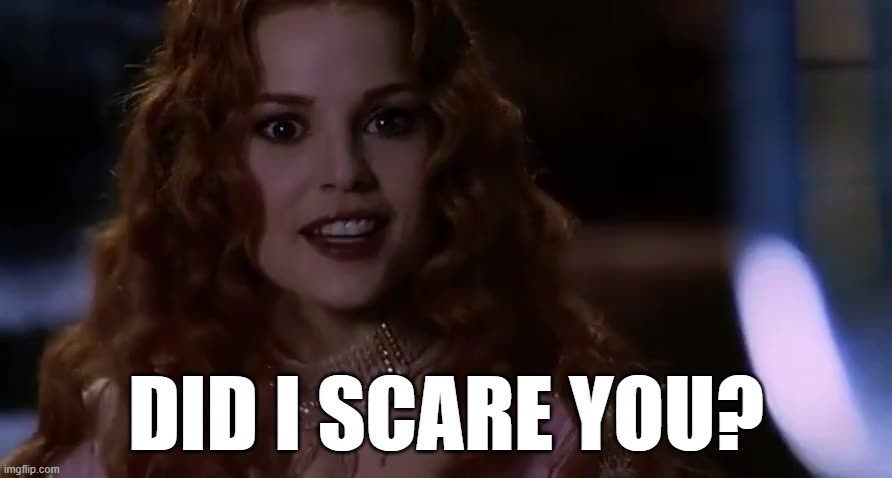 Van Helsing (2004) Did I Scare You | DID I SCARE YOU? | image tagged in van helsing,vampire,vampires,reaction,movie quotes | made w/ Imgflip meme maker