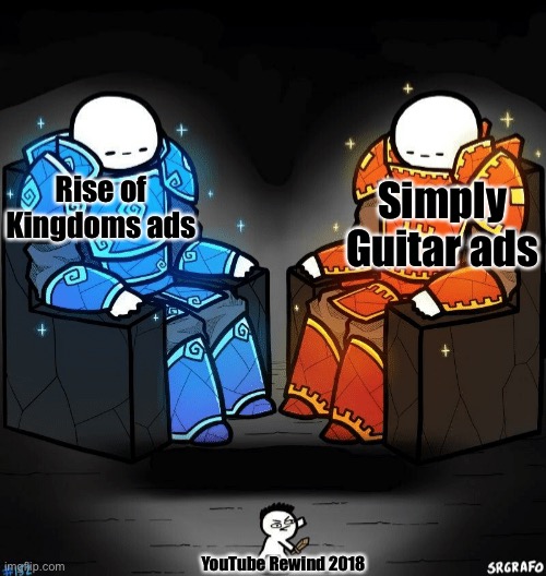 Two giants looking at a small guy | Simply Guitar ads; Rise of Kingdoms ads; YouTube Rewind 2018 | image tagged in two giants looking at a small guy,memes,cringe | made w/ Imgflip meme maker