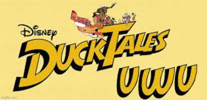 Duck Tales UwU | made w/ Imgflip meme maker