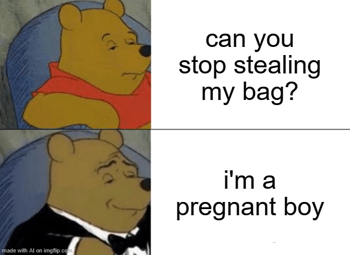 I'm a pregnant boy AI meme | can you stop stealing my bag? i'm a pregnant boy | image tagged in memes,ai meme | made w/ Imgflip meme maker