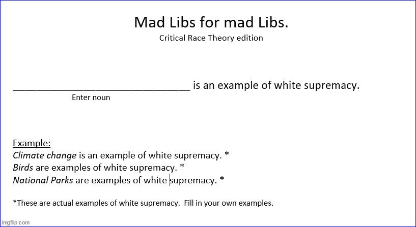 If it exists then there is some leftist out there calling it racist. | image tagged in critical race theory,cultural marxism,crt is racism | made w/ Imgflip meme maker