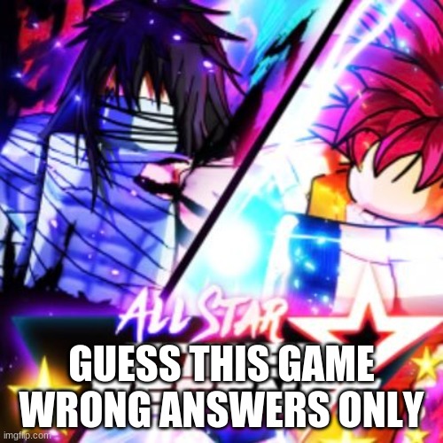 GUESS THIS GAME WRONG ANSWERS ONLY | made w/ Imgflip meme maker