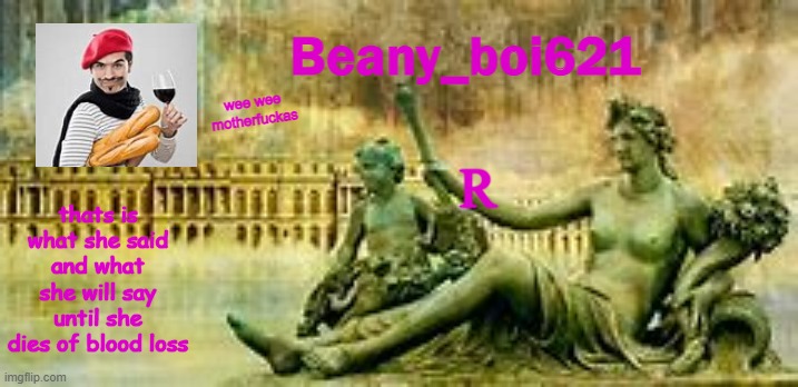French Beany | R | image tagged in french beany | made w/ Imgflip meme maker
