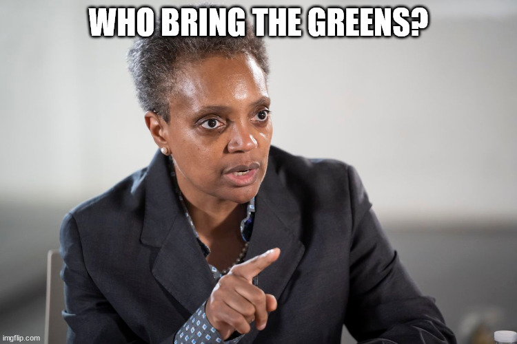WHO BRING THE GREENS? | made w/ Imgflip meme maker