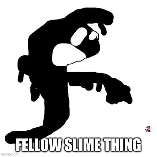 Carlos Phase 3 Option 2 Left Pose | FELLOW SLIME THING | image tagged in carlos phase 3 option 2 left pose | made w/ Imgflip meme maker