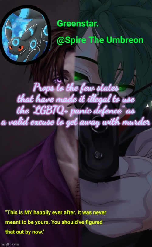 Villian Deku / Mike Afton temp | Props to the few states that have made it illegal to use the "LGBTQ+ panic defence" as a valid excuse to get away with murder | image tagged in villian deku / mike afton temp | made w/ Imgflip meme maker