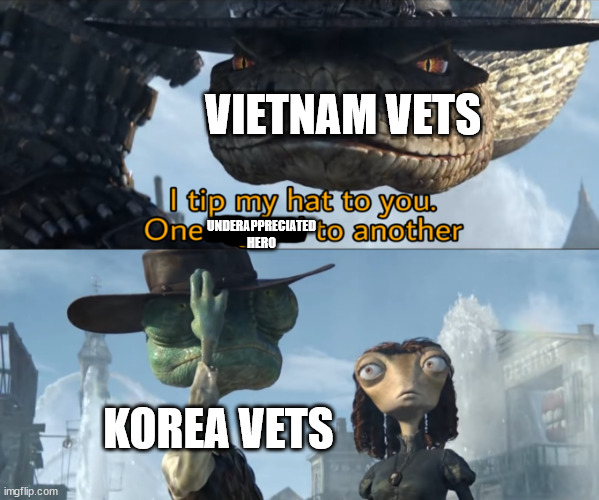Respect our vets | VIETNAM VETS; UNDERAPPRECIATED HERO; KOREA VETS | image tagged in veterans | made w/ Imgflip meme maker