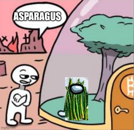 Asparagus | ASPARAGUS | image tagged in amogus | made w/ Imgflip meme maker