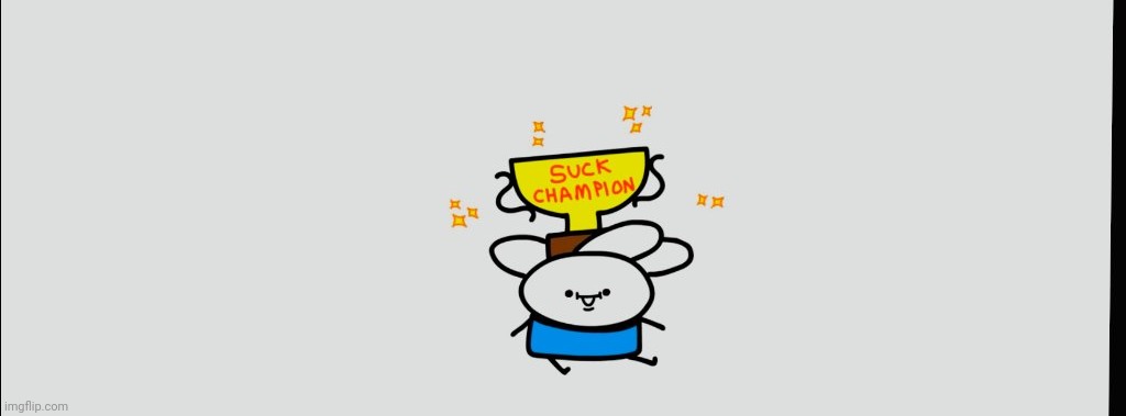suck champion | image tagged in e | made w/ Imgflip meme maker