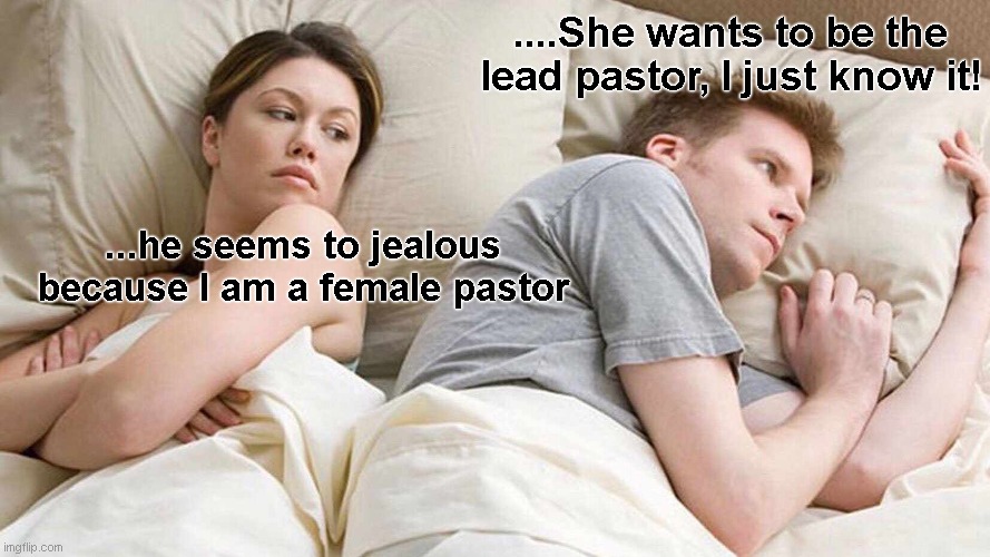 14th Century Rat | ....She wants to be the lead pastor, I just know it! ...he seems to jealous because I am a female pastor | image tagged in memes,bad luck brian,nevertheless she persisted | made w/ Imgflip meme maker