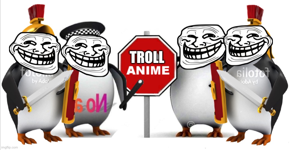 Anti anime court | TROLL | image tagged in anti anime court | made w/ Imgflip meme maker