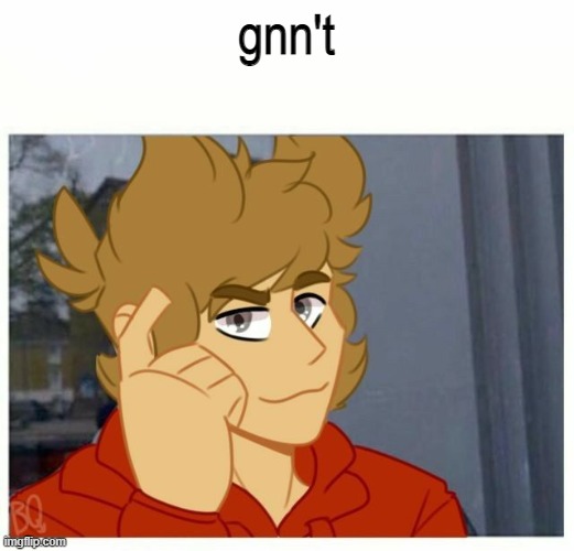 mornin | gnn't | image tagged in tord smart | made w/ Imgflip meme maker