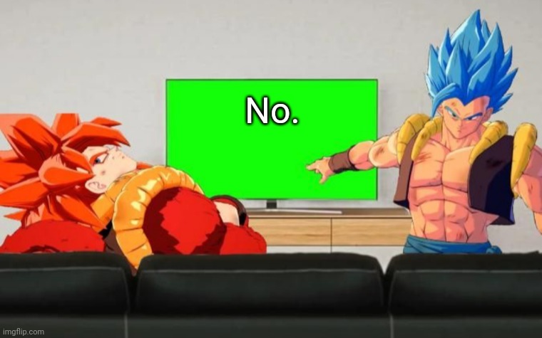 Gogeta Discussion | No. | image tagged in gogeta discussion | made w/ Imgflip meme maker