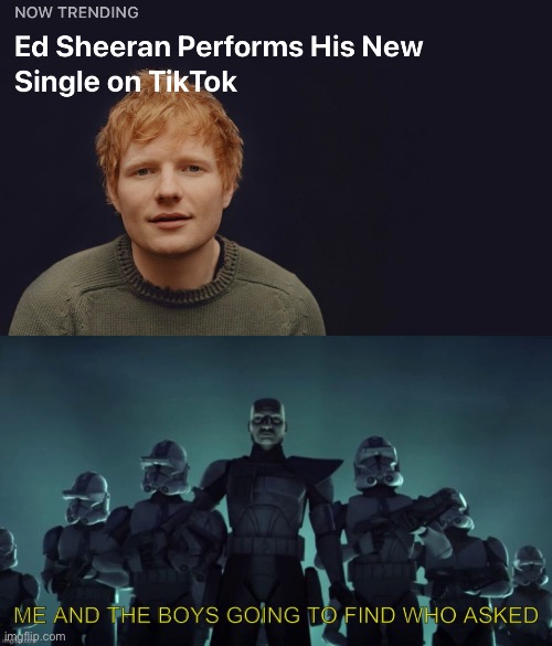 Who asked? | image tagged in me and the boys going to find who asked,memes,fun,who asked,tiktok | made w/ Imgflip meme maker