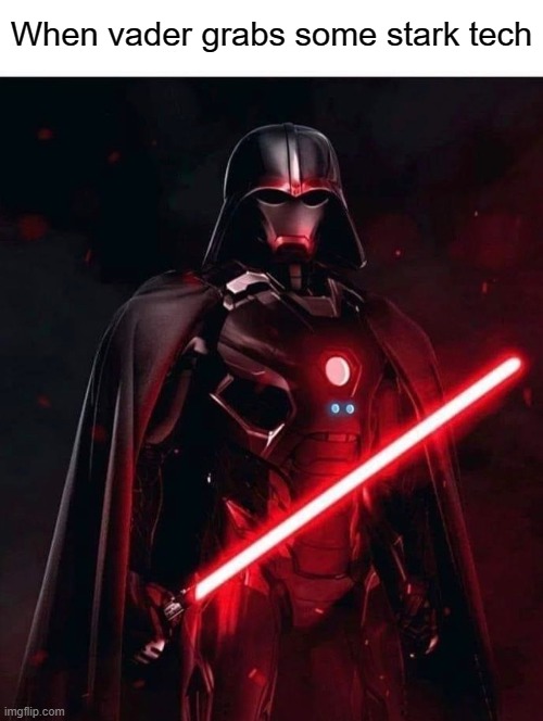 Looks pretty cool | When vader grabs some stark tech | image tagged in darth vader,iron man,mixed | made w/ Imgflip meme maker