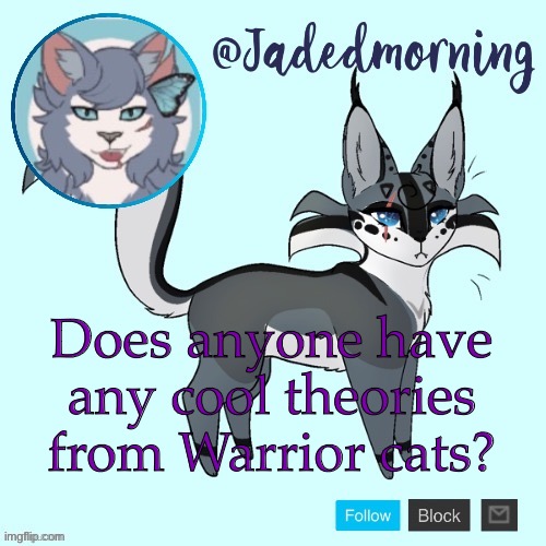Jade’s Warrior cats announcement template | Does anyone have any cool theories from Warrior cats? | image tagged in jade s warrior cats announcement template | made w/ Imgflip meme maker