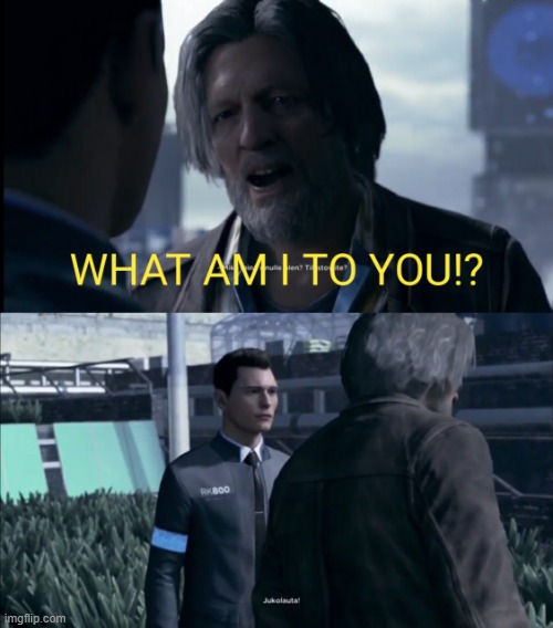 What am I to you | image tagged in what am i to you | made w/ Imgflip meme maker