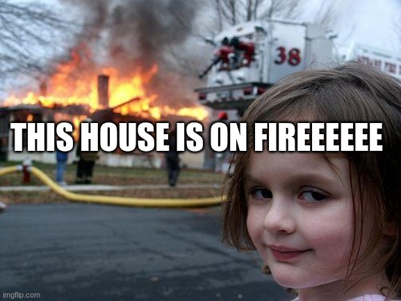 Haha Alicia Keys | THIS HOUSE IS ON FIREEEEEE | image tagged in memes,disaster girl | made w/ Imgflip meme maker