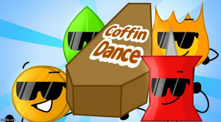 BFB Coffin Dance | image tagged in bfb coffin dance | made w/ Imgflip meme maker