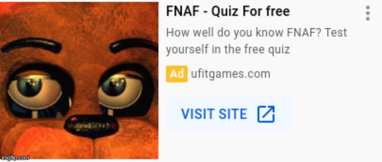 i mean that is fnaf just really REALLY close to it's face | made w/ Imgflip meme maker