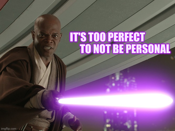 He's too dangerous to be left alive! | IT'S TOO PERFECT
     TO NOT BE PERSONAL | image tagged in he's too dangerous to be left alive | made w/ Imgflip meme maker