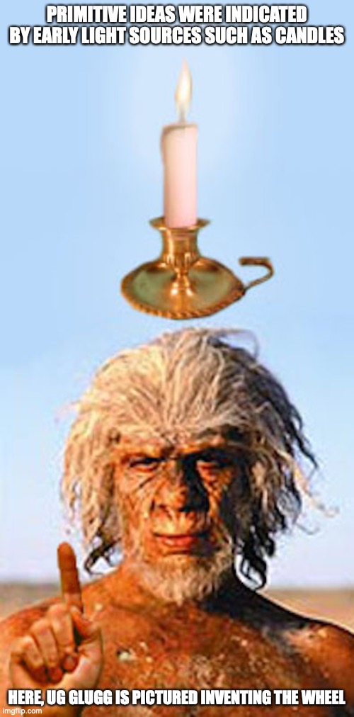 Cave Man Having an Idea |  PRIMITIVE IDEAS WERE INDICATED BY EARLY LIGHT SOURCES SUCH AS CANDLES; HERE, UG GLUGG IS PICTURED INVENTING THE WHEEL | image tagged in caveman,memes,ideas | made w/ Imgflip meme maker