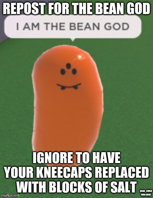 BEAN_CHILD WAS HERE | made w/ Imgflip meme maker