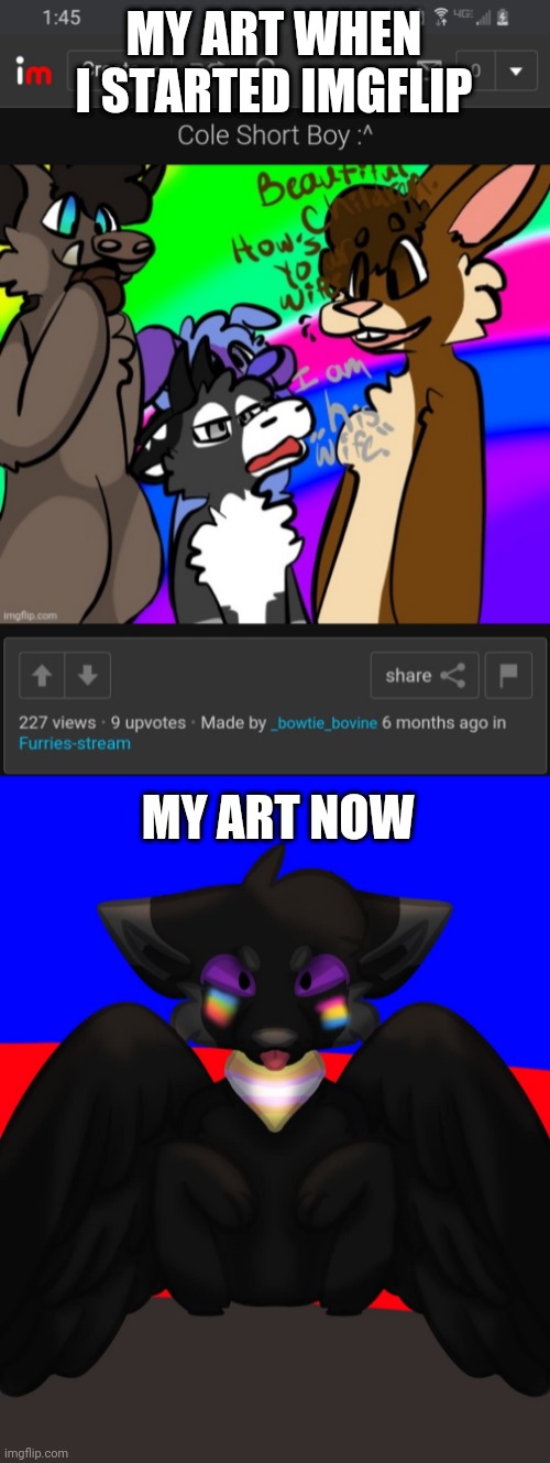 MY ART WHEN I STARTED IMGFLIP; MY ART NOW | made w/ Imgflip meme maker