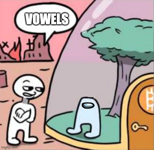 amogus | VOWELS | image tagged in amogus | made w/ Imgflip meme maker