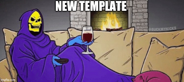Wine and tv | NEW TEMPLATE | image tagged in wine and tv | made w/ Imgflip meme maker